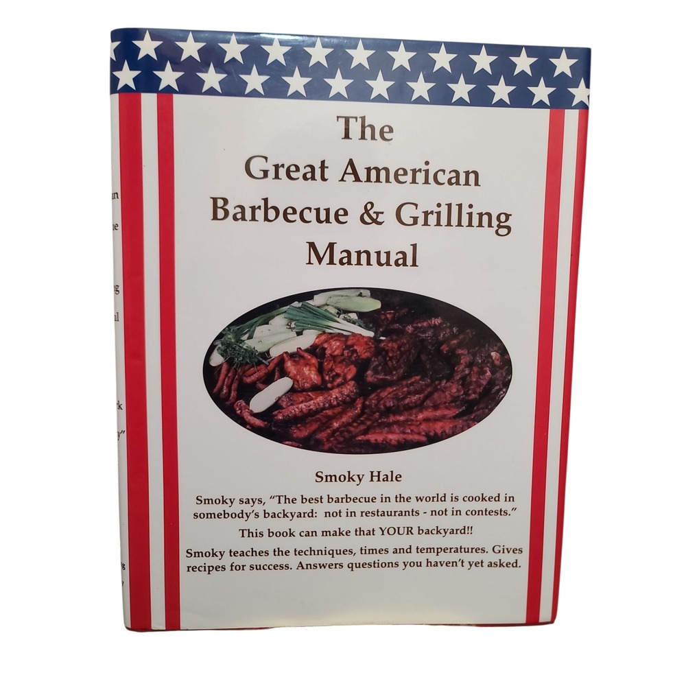 The Great American Barbecue & Grilling Manual by C Clark "Smoky" Hale Cookbook